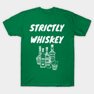 Strictly Whiskey St Patrick's Day T-Shirt